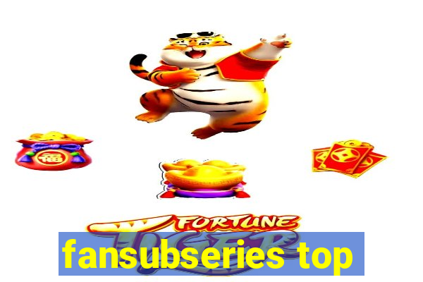 fansubseries top